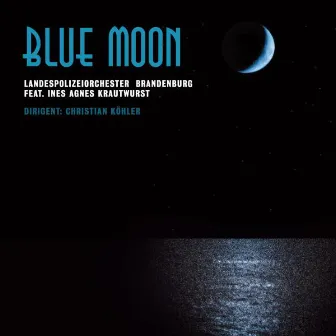 Blue Moon by Landespolizeiorchester Brandenburg