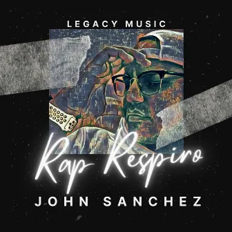 Rap Respiro by John Sanchez