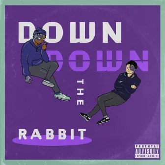 Down the Rabbit Hole by dejuan the DON