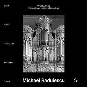 J.S. Bach & Others: Organ Works by Michael Radulescu