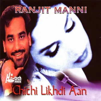 Chithi Likhdi Aan by Ranjit Manni