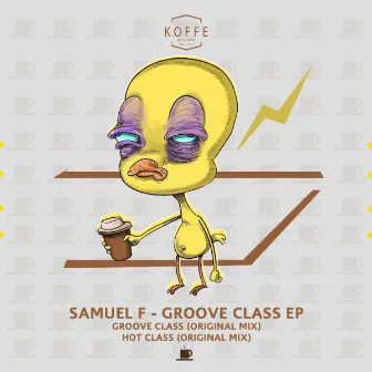 Groove Class EP by Samuel F