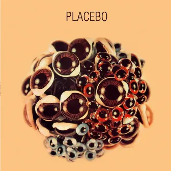 Ball of Eyes by Placebo