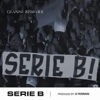 Serie B by Gianni Bismark