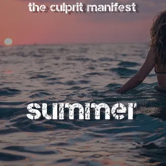 Summer by The Culprit Manifest