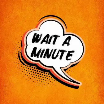 Wait a Minute by Lil Voe