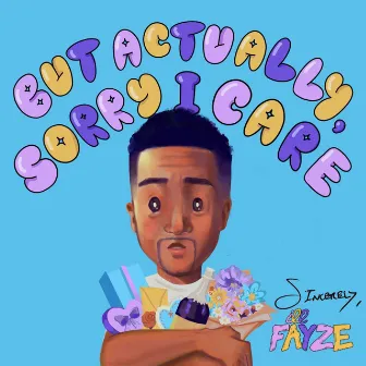 But Actually, Sorry I Care by ill Fayze