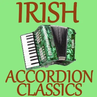 Irish Accordion Classics by Greenfingers