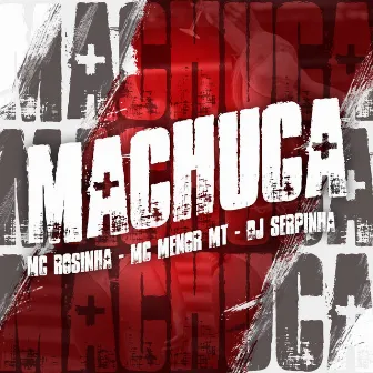 Machuca by MC Rosinha