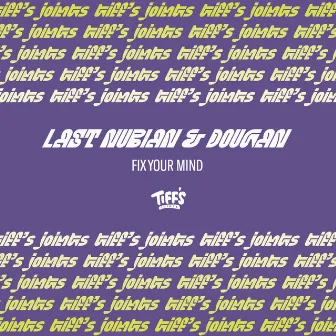 Fix Your Mind by Last Nubian