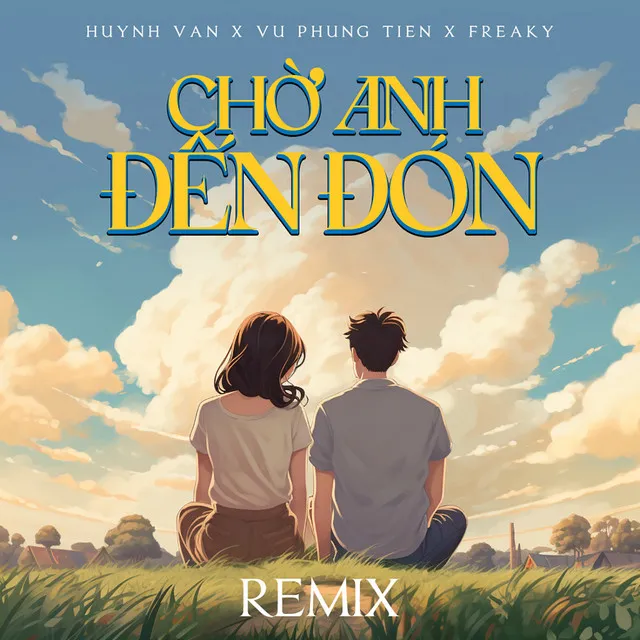 Chờ Anh Đến Đón - HUVA Remix