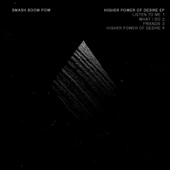 Higher Power of Desire by Smash Boom Pow