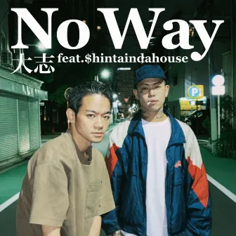 No Way (feat. $hintaindahouse) by Taishi