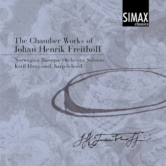 The Chamber Works of Johan Henrik Freithoff by Johan Henrik Freithoff