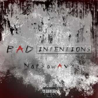 Bad Intentions by NotSoWavy