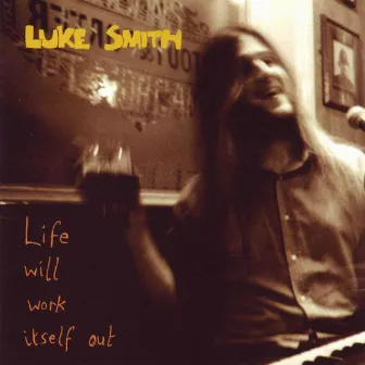 Life Will Work Itself Out by Luke Smith