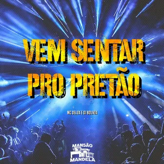 Vem Sentar pro Pretão by Dj Bolivia