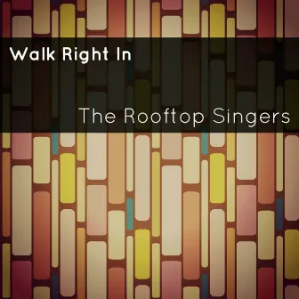 Walk Right In by The Rooftop Singers