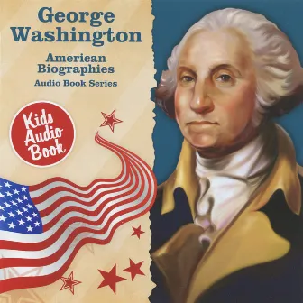 American Biographies: George Washington by Jeanne Intile Burns