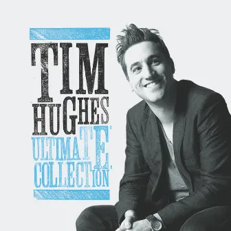 Ultimate Collection by Tim Hughes