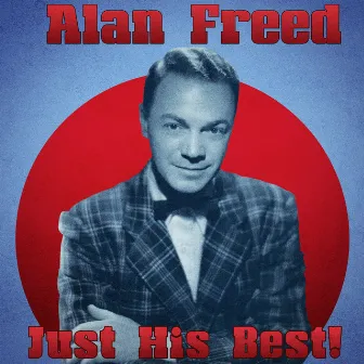 Just His Best! (Remastered) by Alan Freed