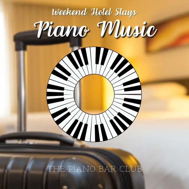 Piano Music for Weekend Hotel Stays