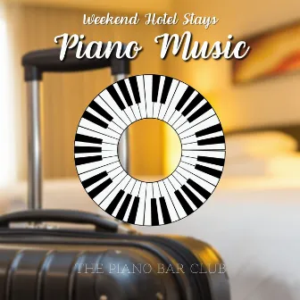 Piano Music for Weekend Hotel Stays by Hotel Lobby Jazz