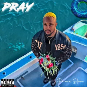 Pray by PRINCE STAVE