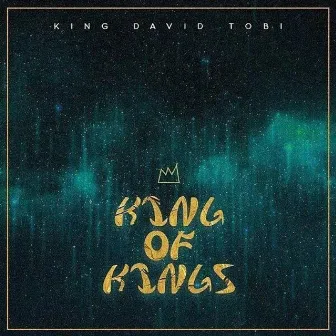 King of Kings by King David Tobi