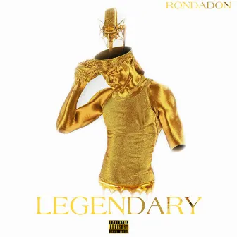 Legendary by RonDaDon