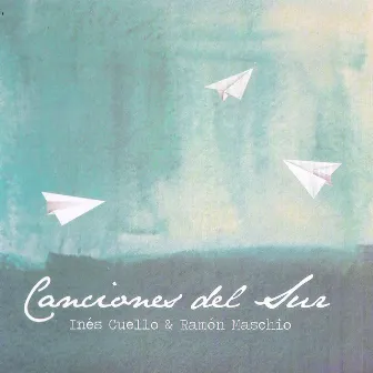 Canciones del Sur by Ines Cuello