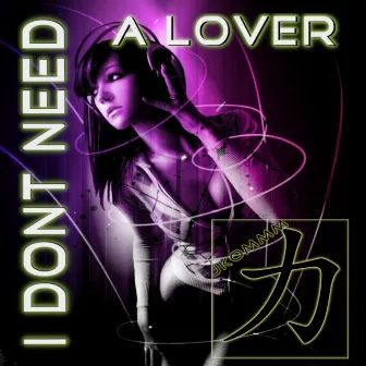 I Dont Need A Lover by JKOMMM