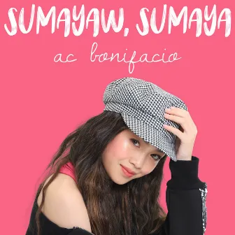 Sumayaw, Sumaya by AC Bonifacio