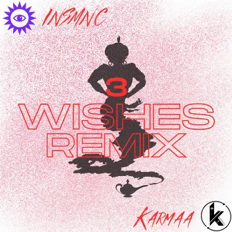 3 WISHES (INSMNC Remix) by Insmnc