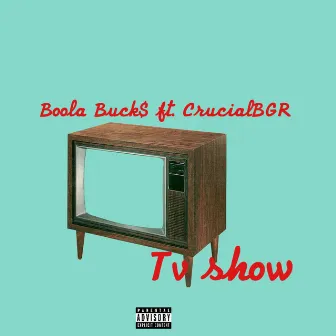 Tv Show by Boola Bucks