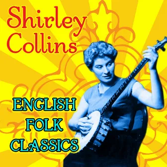 English Folk Classics by Shirley Collins