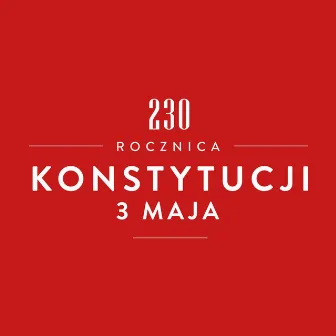 230 Rocznica Konstytucji 3 Maja by Maciej Fortuna