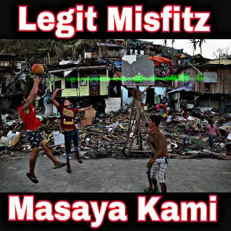 Masaya Kami by Legit Misfitz