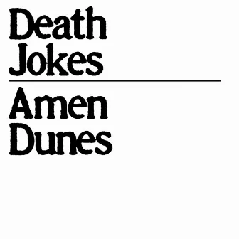 Death Jokes II by Amen Dunes