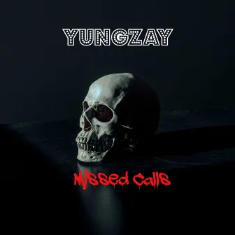 Missed Calls by YungZay