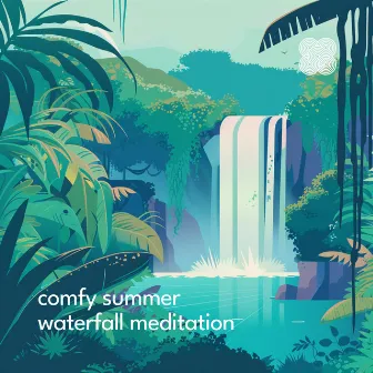 Comfy Summer Waterfall Meditation by 