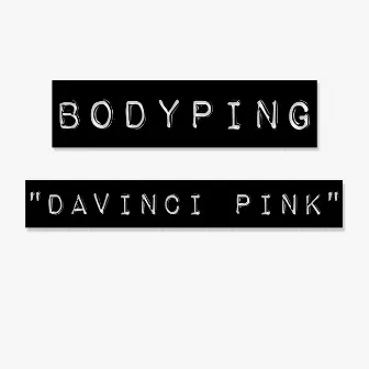 DaVinci Pink by Bodyping