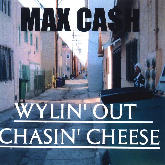 Wylin' Out Chasin' Cheese