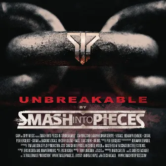 Unbreakable by Smash Into Pieces