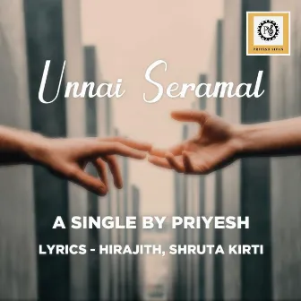 Unnai Seramal by Priyesh Sivan