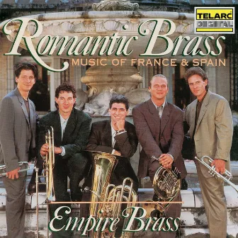 Romantic Brass: Music of France & Spain by Empire Brass