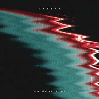 No More Time by H A N S A A