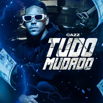 Tudo Mudado by Cazz