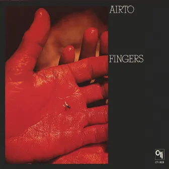 Fingers (CTI Records 40th Anniversary Edition) by Airto