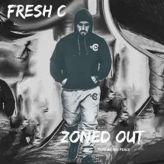 Zoned Out by Fresh C